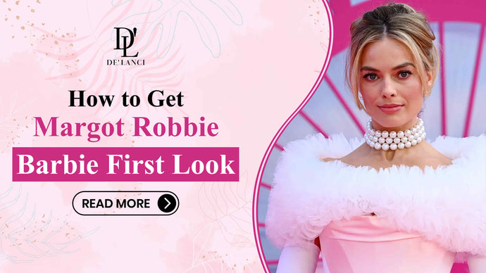 How to Get Margot Robbie Barbie First Look: A Step-by-Step Tutorial