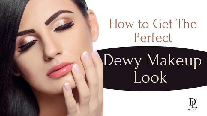 6 Steps For Getting The Dewy Makeup Look