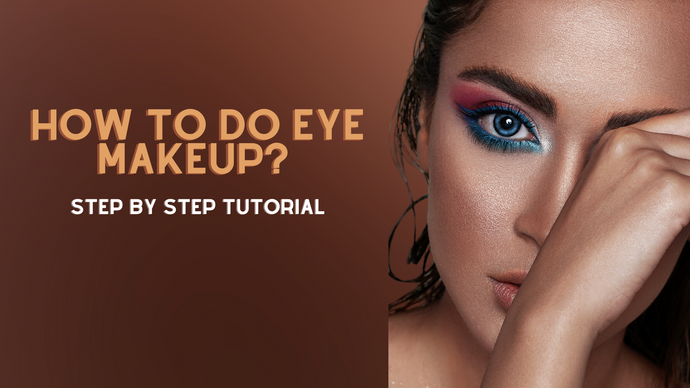 How to do eye makeup? Step By Step Tutorial.