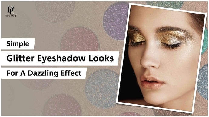 10+ Simple Glitter Eyeshadow Looks for a Dazzling Effect in 2023