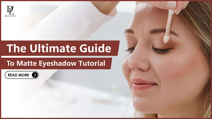 The Ultimate Guide to Matte Eyeshadow Tutorial in 2023