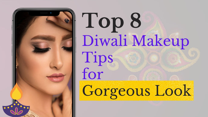 Top 8 Diwali Makeup Tips for Gorgeous Look in 2021
