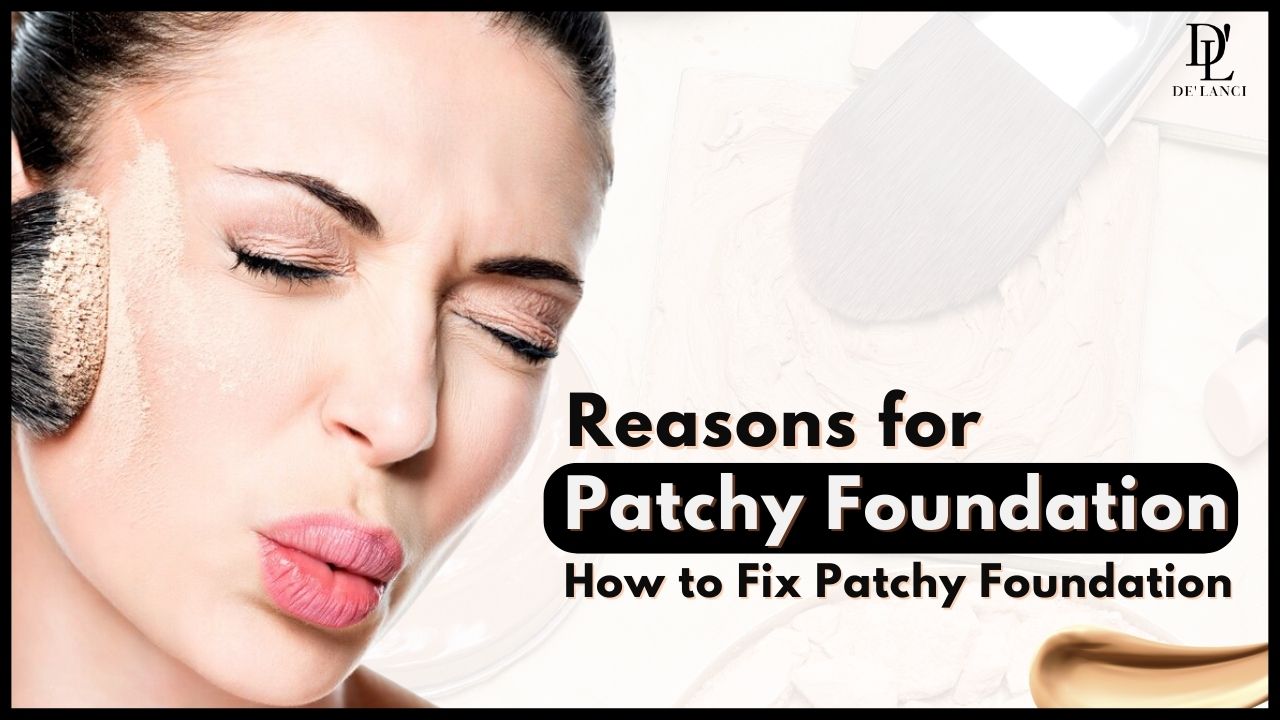 Fix Patchy Foundation De Lanci Beauty
