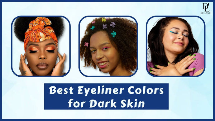 8 Best Eyeliner Colors for Dark Skin in 2022