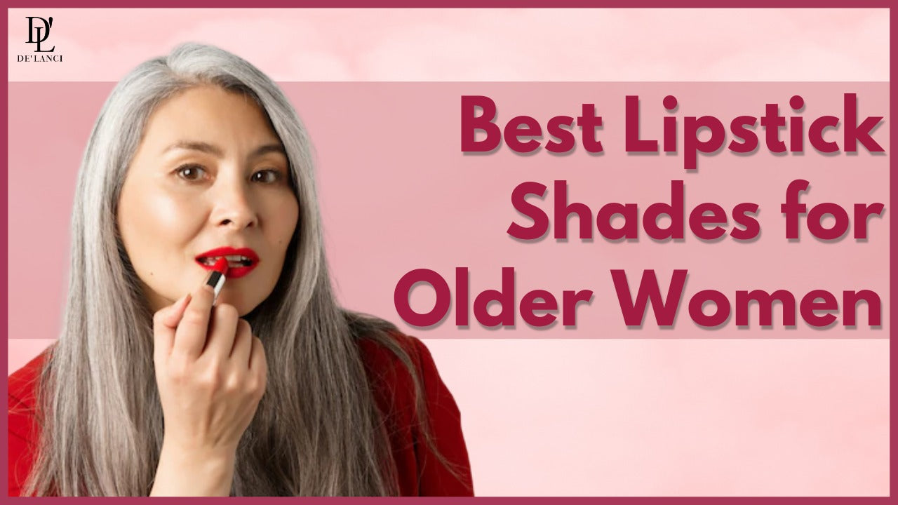 10 Best Lipstick Shades for Older Women in 2023 – De'lanci Beauty