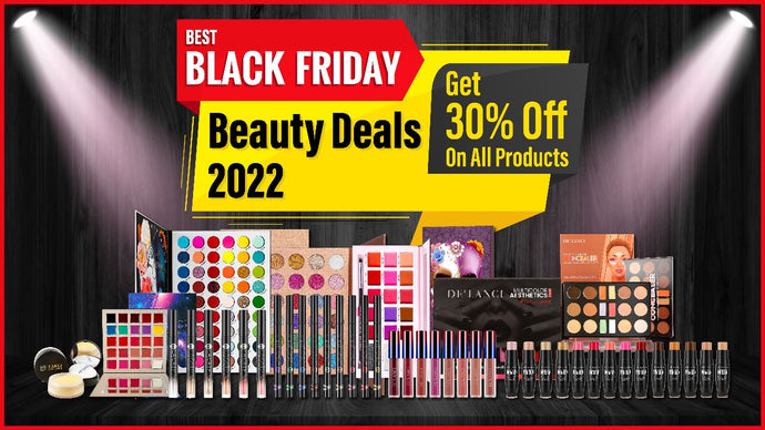 Best Black Friday Beauty Deals 2022 | Get 30% Off on All Products