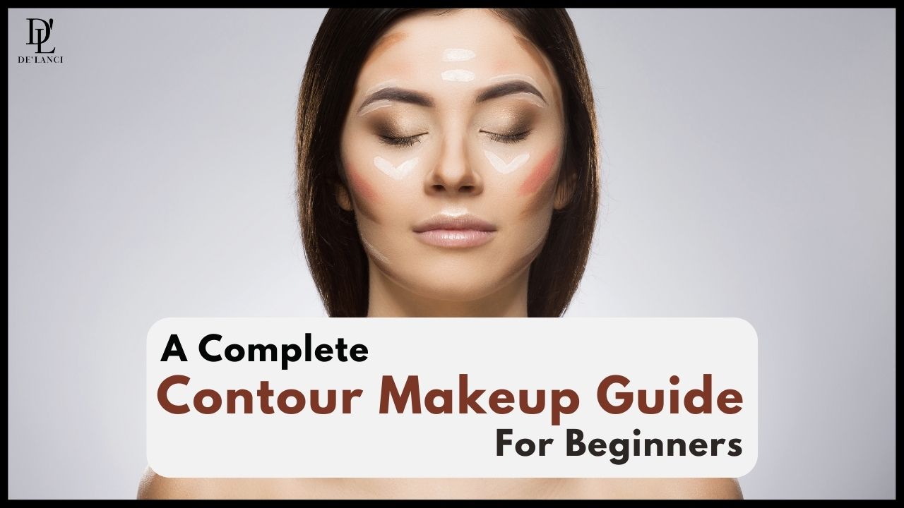 A Complete Contour Makeup Guide For