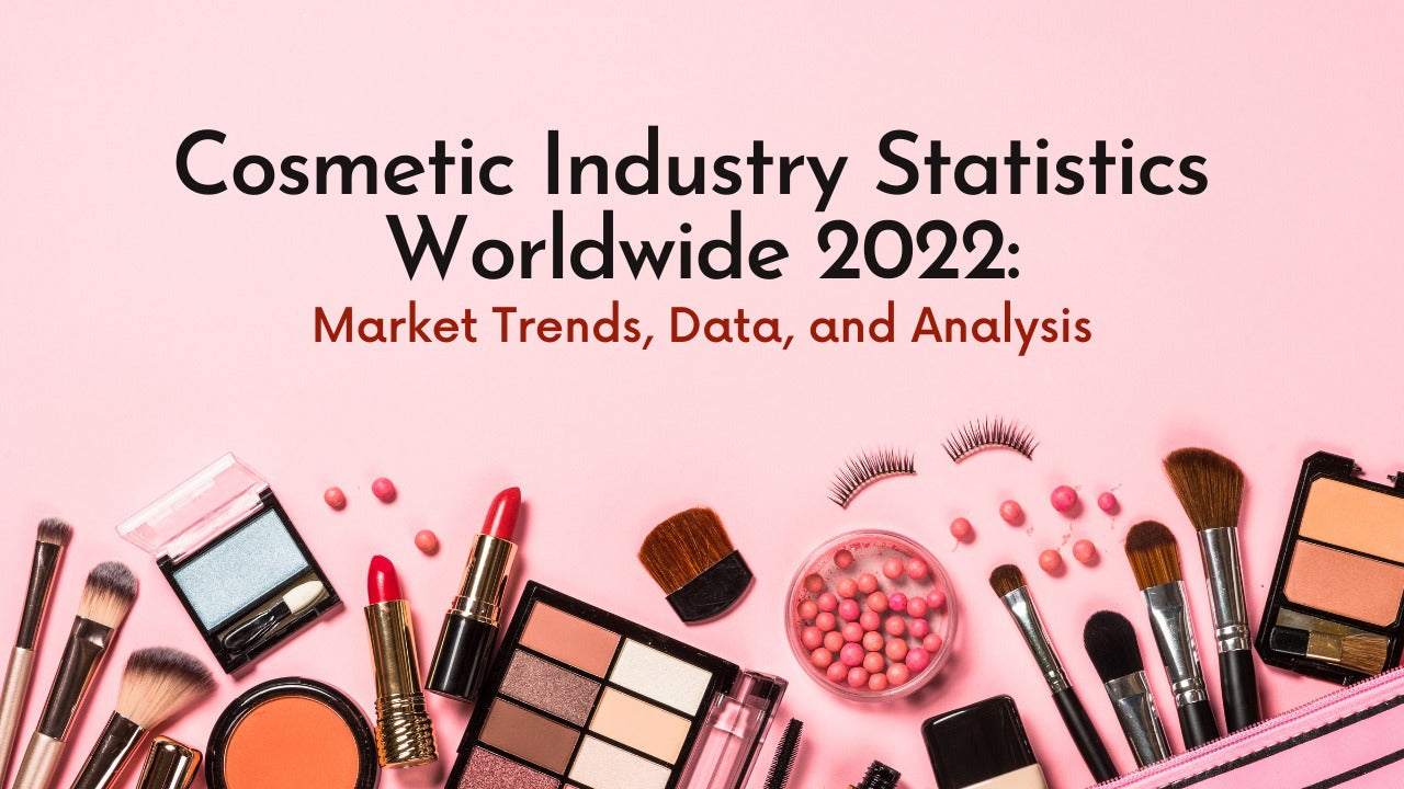 Cosmetic Industry Statistics Worldwide