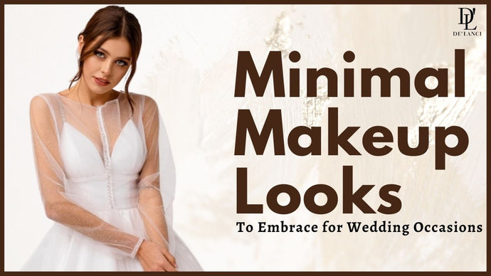 Top 10 Minimal Makeup Looks to Embrace for Wedding Occasions