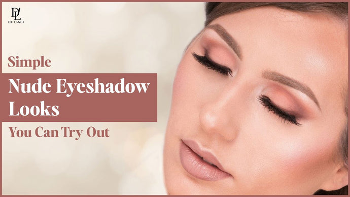 7+ Simple Nude Eyeshadow Looks You Can Try Out