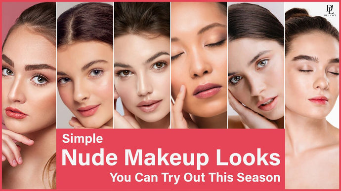 7+ Simple Nude Makeup Looks You Can Try Out This Season