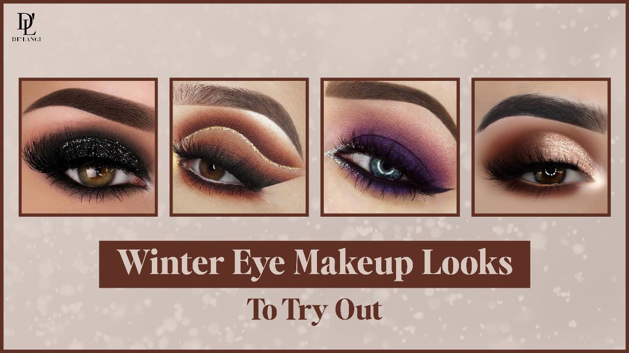 10+ Winter Eye Makeup Looks to Try Out in 2023 – De'lanci Beauty